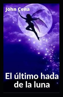 Book cover for El ultimo hada de la luna