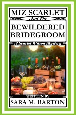 Cover of Miz Scarlet and the Bewildered Bridegroom