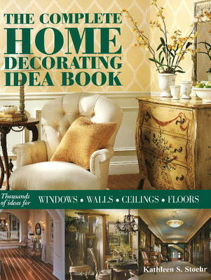 Book cover for The Complete Home Decorating Idea Book