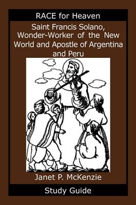 Book cover for Saint Francis Solano, Wonder-Worker of the New World and Apostle of Argentina and Peru Study Guide