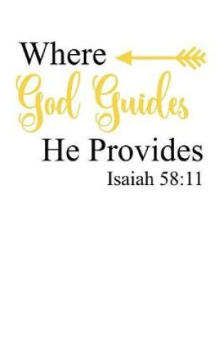 Cover of Where God Guides He Provides. Isaiah 58