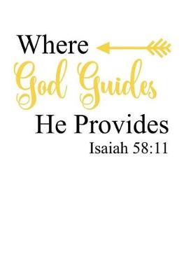 Book cover for Where God Guides He Provides. Isaiah 58