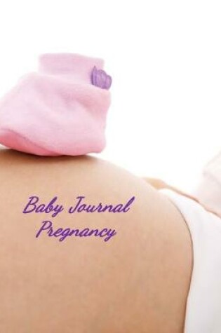 Cover of Baby Journal Pregnancy
