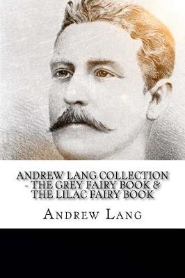 Book cover for Andrew Lang Collection - The Grey Fairy Book & The Lilac Fairy Book