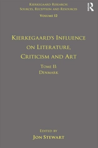 Cover of Volume 12, Tome II: Kierkegaard's Influence on Literature, Criticism and Art