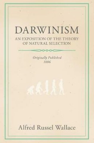 Cover of Darwinism - An Exposition Of The Theory Of Natural Selection