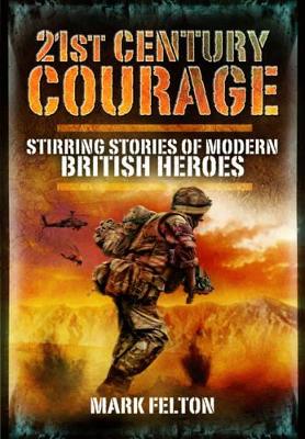 Book cover for 21st Century Courage: Stirring Stories of Modern British Heroes