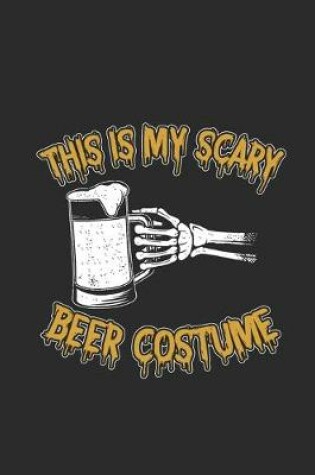 Cover of This Is My Scary Beer Costume