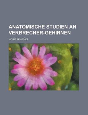 Book cover for Anatomische Studien an Verbrecher-Gehirnen