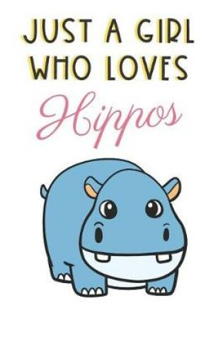 Cover of Just A Girl Who Loves Hippos