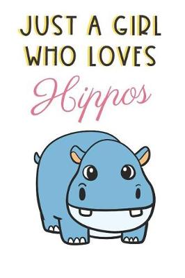 Book cover for Just A Girl Who Loves Hippos
