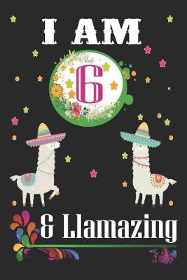 Book cover for I Am 6 And Llamazing