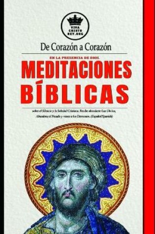 Cover of De Corazon a Corazon en la Presencia de Dios. Meditaciones Biblicas sobre el Silencio y la Soledad Cristiana. Recibe abundante Luz Divina, Abandona el Pecado y vence a los Demonios. (Espanol/Spanish)