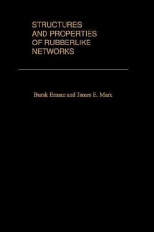 Cover of Structures and Properties of Rubberlike Networks. Topics in Polymer Science.