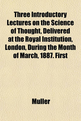 Book cover for Three Introductory Lectures on the Science of Thought, Delivered at the Royal Institution, London, During the Month of March, 1887. First