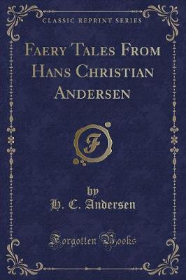 Book cover for Faery Tales from Hans Christian Andersen (Classic Reprint)
