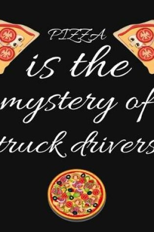 Cover of PIZZA is the mystery of truck drivers