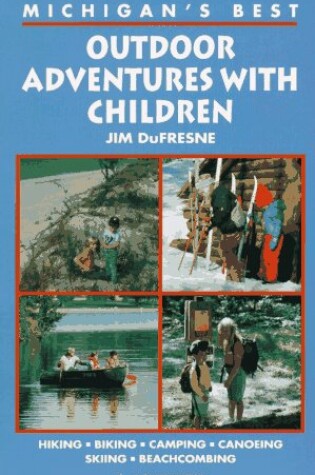 Cover of Michigan's Best Outdoor Adventures with Children
