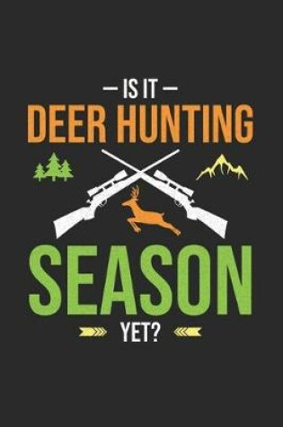 Cover of Is It Deer Hunting Season Yet