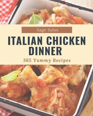 Book cover for 365 Yummy Italian Chicken Dinner Recipes