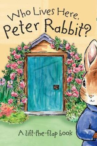 Cover of Peter Rabbit Seedlings - Who Lives Here, Peter Rabbit?