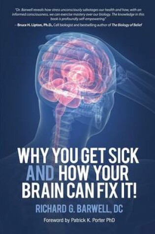 Cover of Why You Get Sick and How Your Brain Can Fix It!