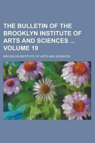 Cover of The Bulletin of the Brooklyn Institute of Arts and Sciences Volume 19