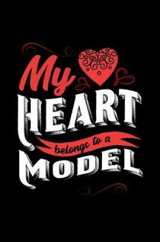 Cover of My Heart Belongs to a Model