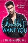 Book cover for Shouldn't Want You