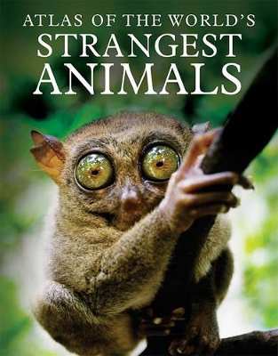 Book cover for Atlas of the World's Strangest Animals