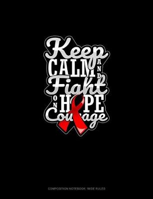 Cover of Keep Calm And Fight On Hope Courage