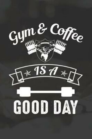 Cover of Gym & Coffee Is A Good Day