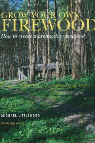 Cover of Grow Your Own Firewood