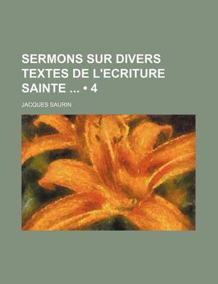 Book cover for Sermons Sur Divers Textes de L'Ecriture Sainte (4)