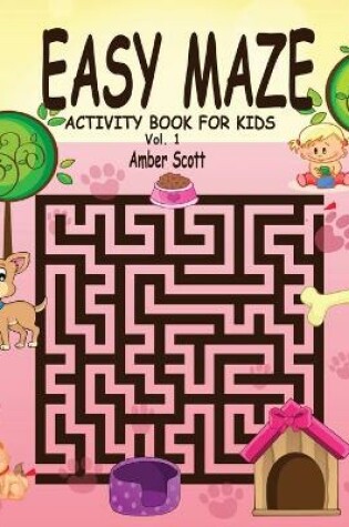 Cover of Easy Maze Activity Book For Kids - Vol. 1
