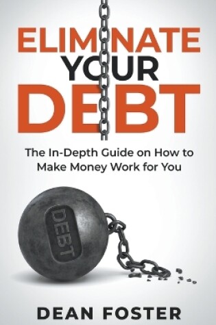 Cover of Eliminate Your Debt An In Depth Guide