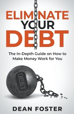 Book cover for Eliminate Your Debt An In Depth Guide