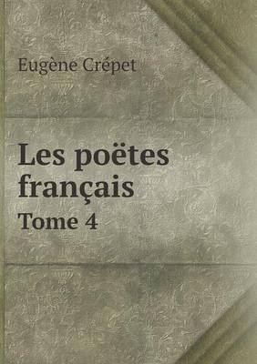 Book cover for Les poëtes français Tome 4