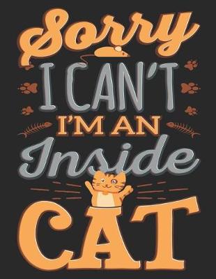 Book cover for Sorry I Can't I'm an Inside Cat