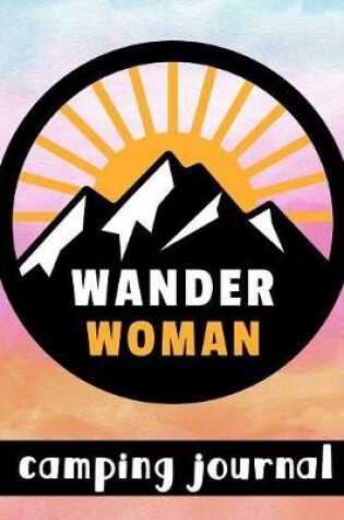 Cover of Wander Woman - Camping Journal