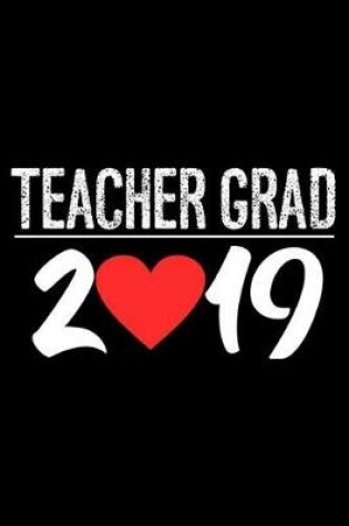 Cover of Teacher Grad 2019