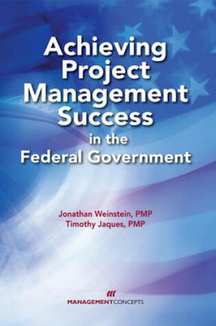 Cover of Achieving Project Management Success in the Federal Government