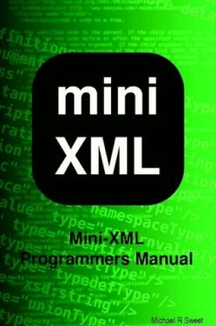 Cover of Mini XML: Mini XML Programmers Manual