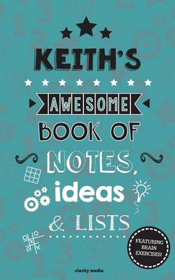 Book cover for Keith's Awesome Book Of Notes, Lists & Ideas