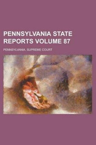 Cover of Pennsylvania State Reports Volume 87