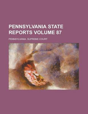 Book cover for Pennsylvania State Reports Volume 87