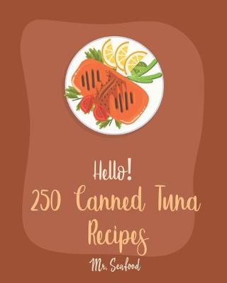 Book cover for Hello! 250 Canned Tuna Recipes