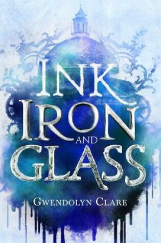 Cover of Ink, Iron, and Glass
