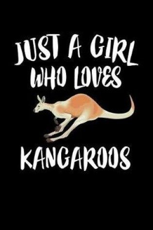 Cover of Just A Girl Who Loves Kangaroos