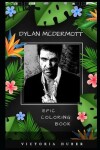 Book cover for Dylan McDermott Epic Coloring Book